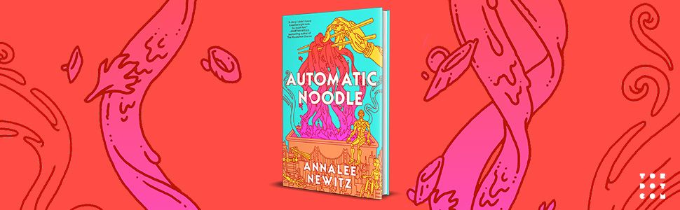 A horizontal bumper for Annalee Newitz' Automatic Noodle, featuring the book cover superimposed over a stylized detail of pink twisted noodles from the cover